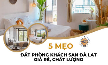 5 mẹo đặt phòng khách sạn đà lạt