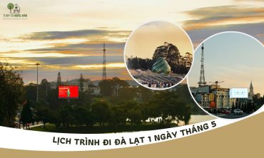 lịch trình đi đà lạt 1 ngày tháng 5