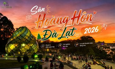 Săn Hoàng Hôn Đà Lạt 2026