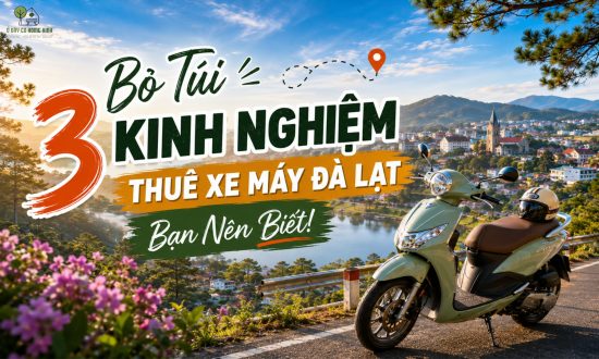 Bỏ Túi 3 Kinh Nghiệm Thuê Xe Máy Đà Lạt