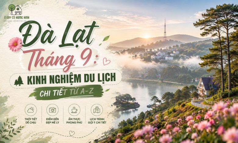 Đà Lạt Tháng 9: Kinh Nghiệm Du Lịch